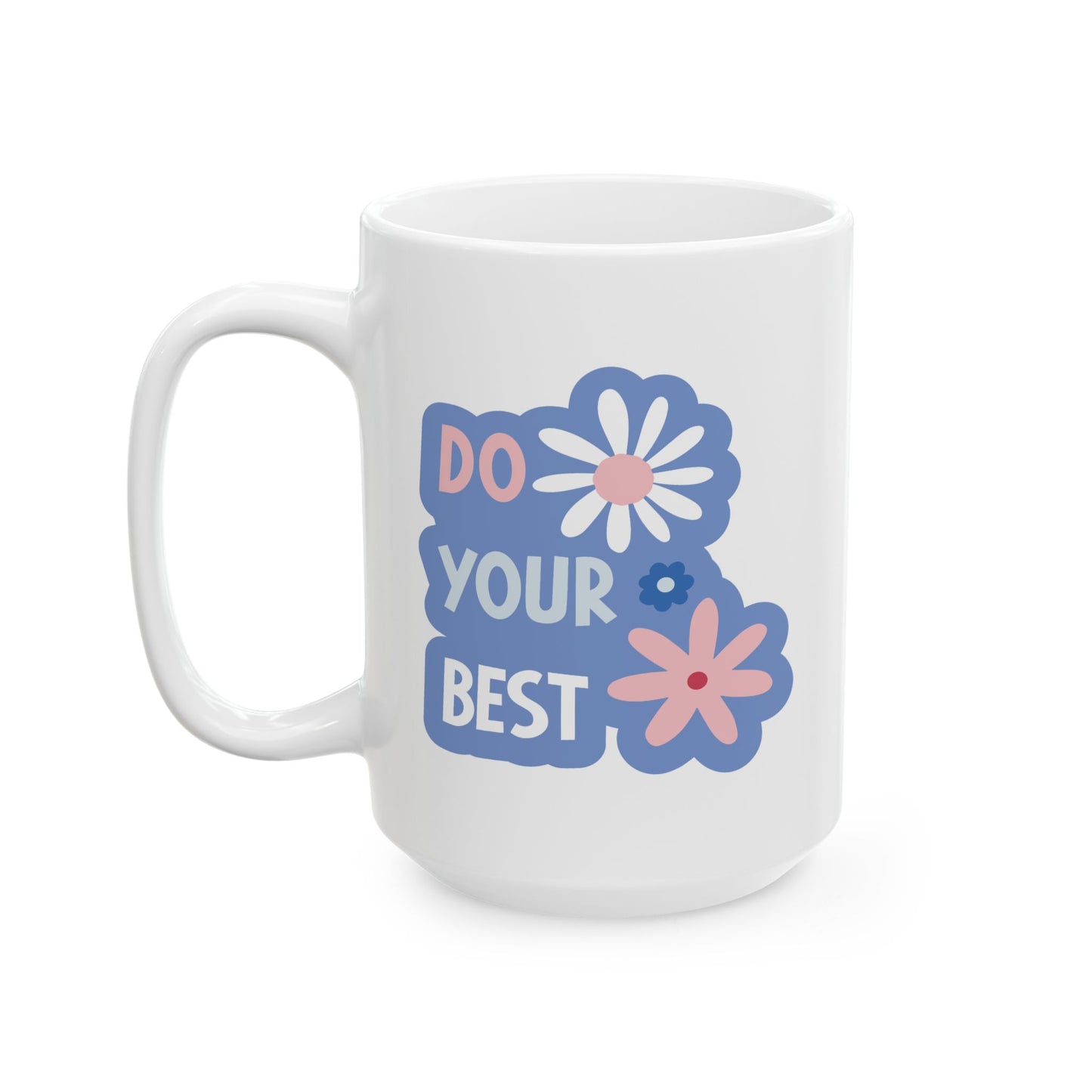 Motivation Mug - Do Your Best Flowers