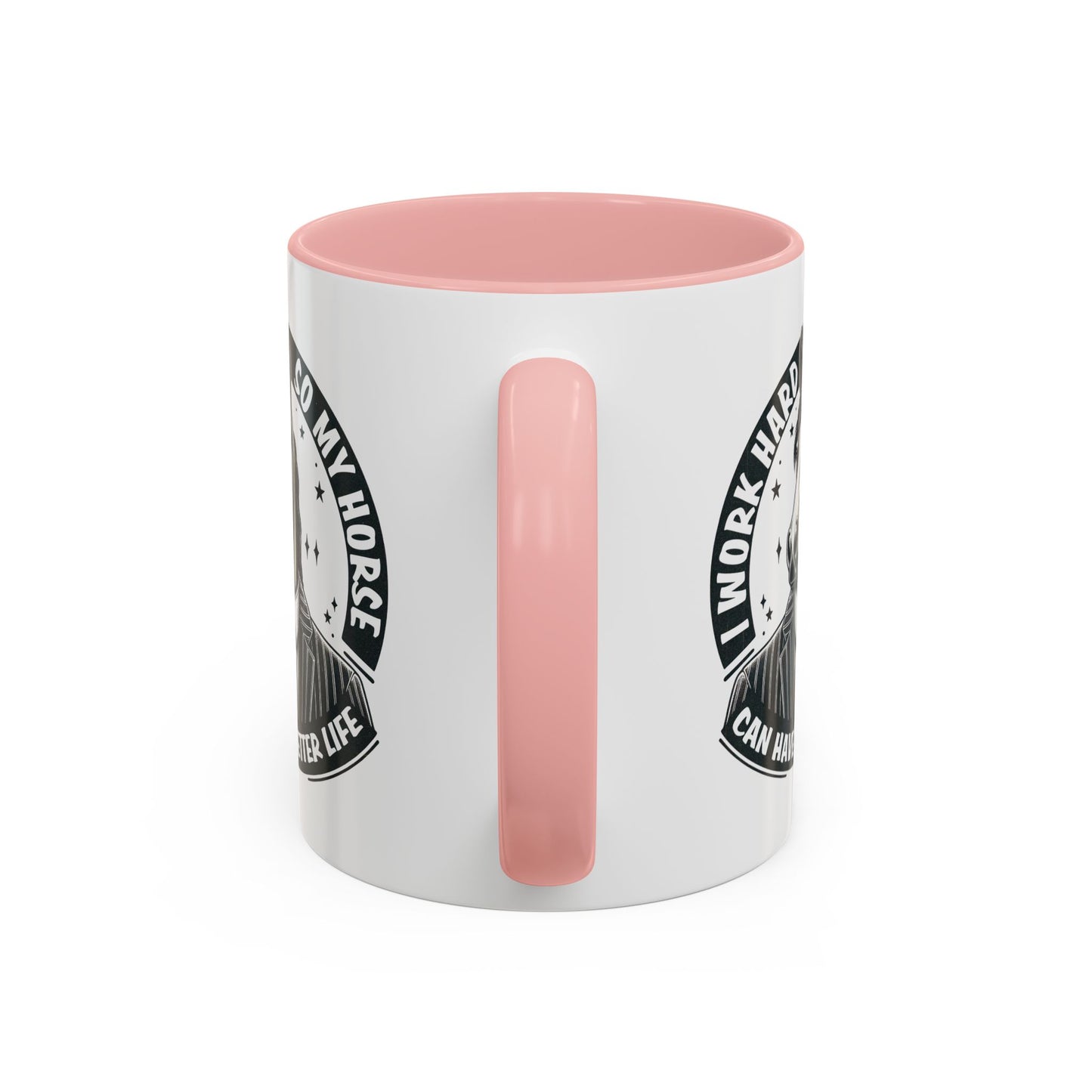 Humor Mug - I Work Hard So My Horse