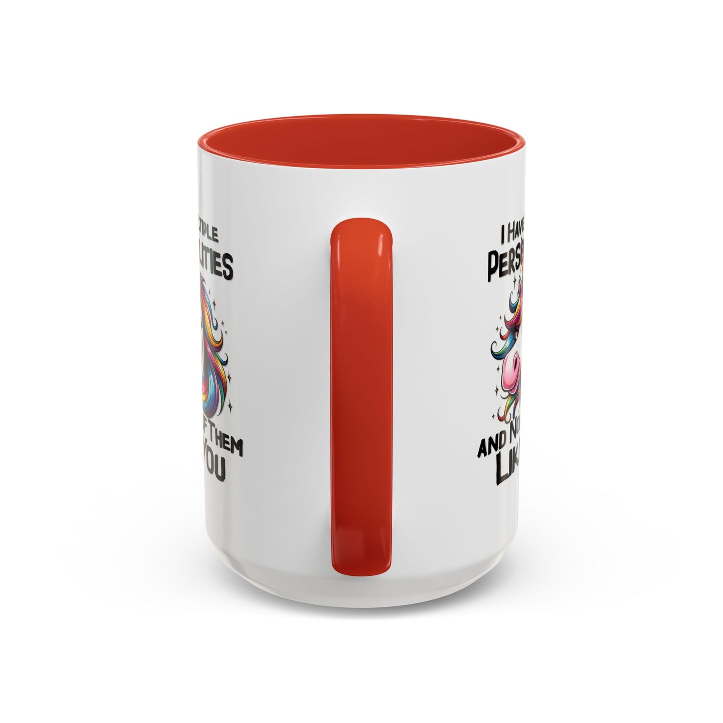 Humor Mug - I Have Multiple Personalities