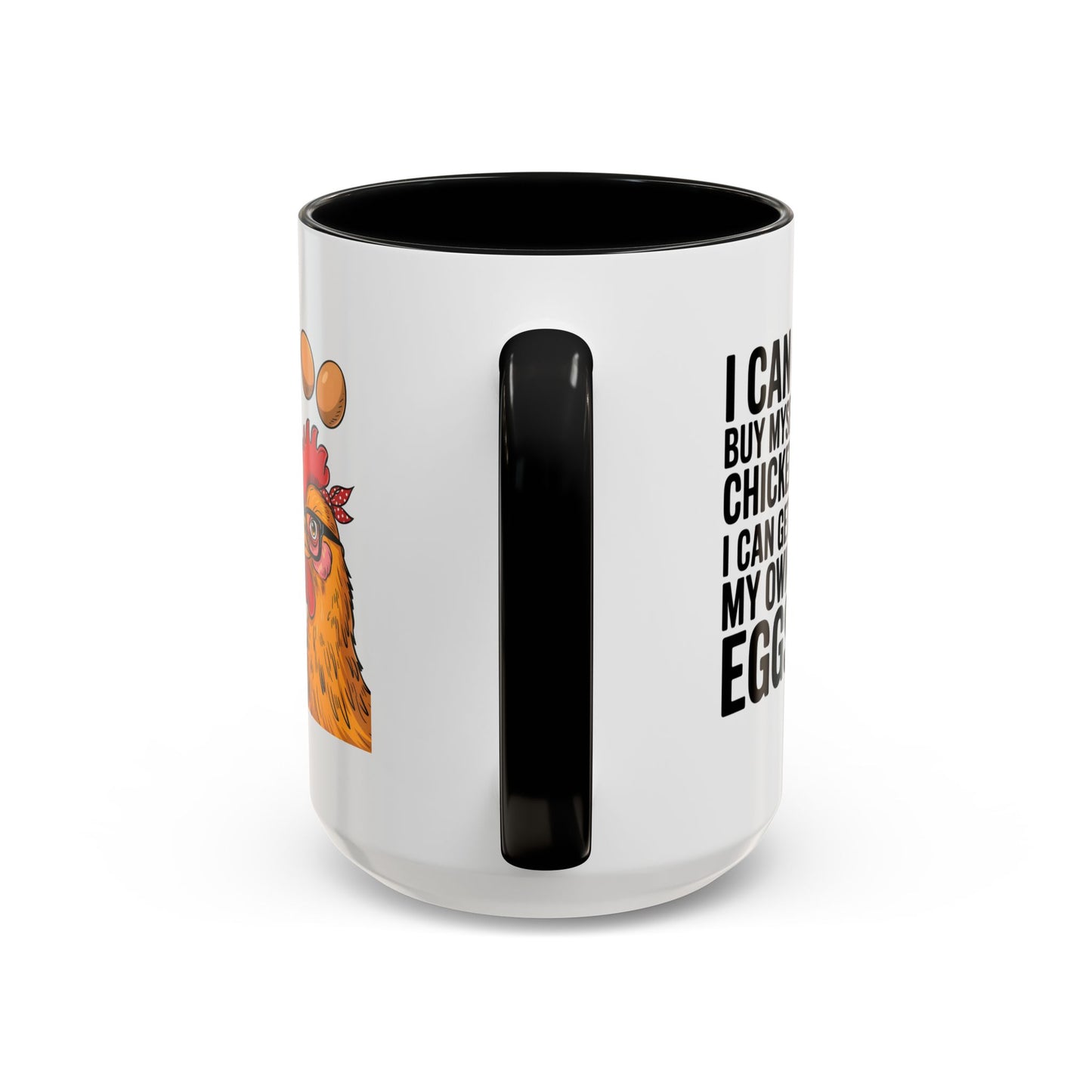 Humor Mug - I Can Buy Myself Chickens