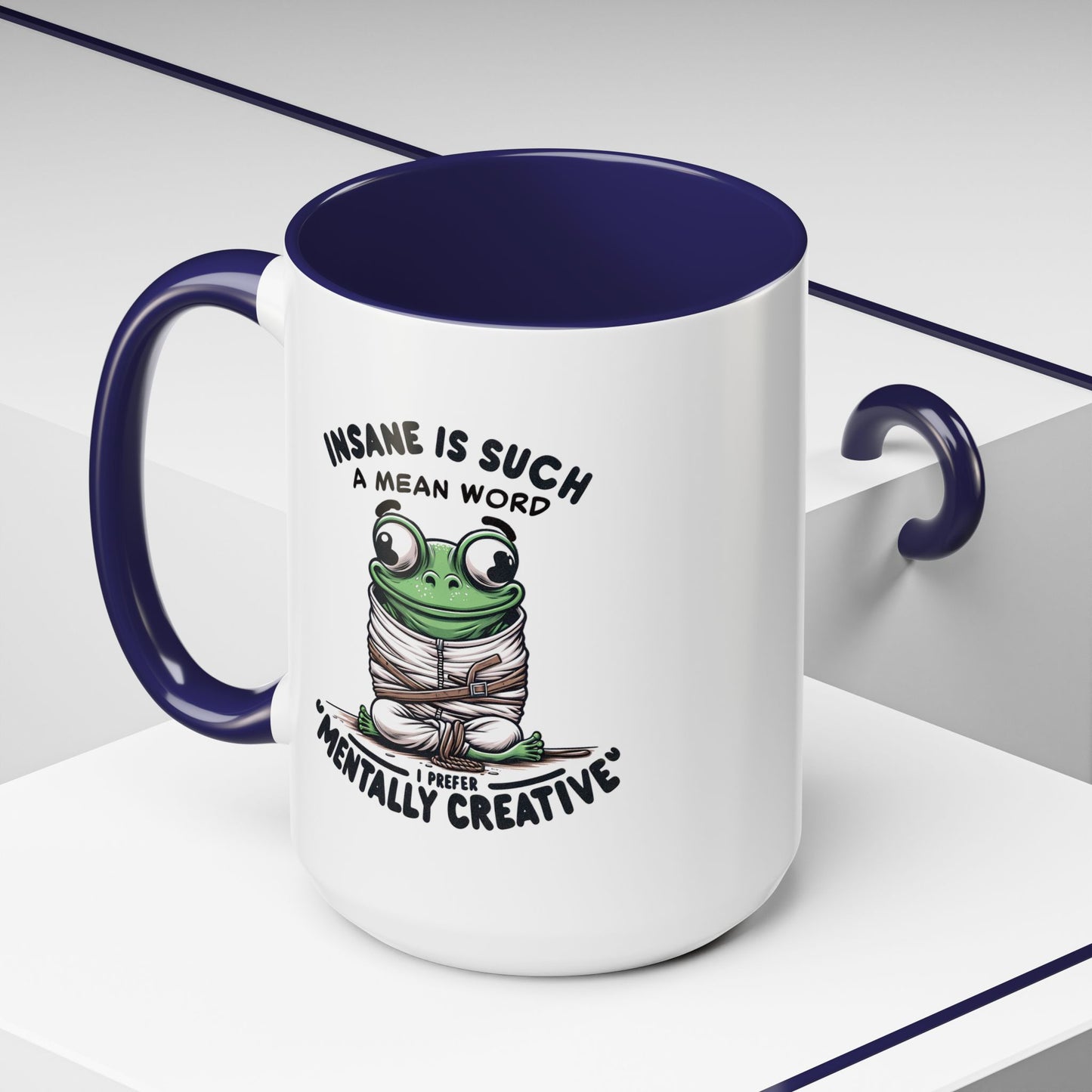 Humor Mug - Insane is Such a Mean Word