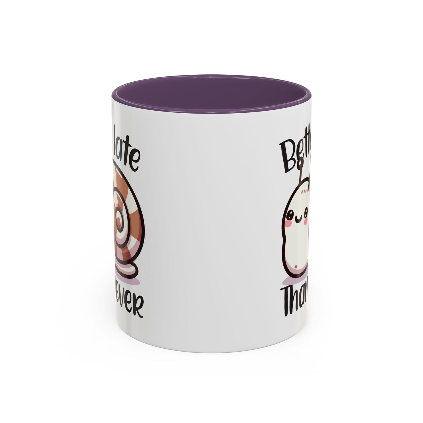 Humor Mug - Better Late Than Never