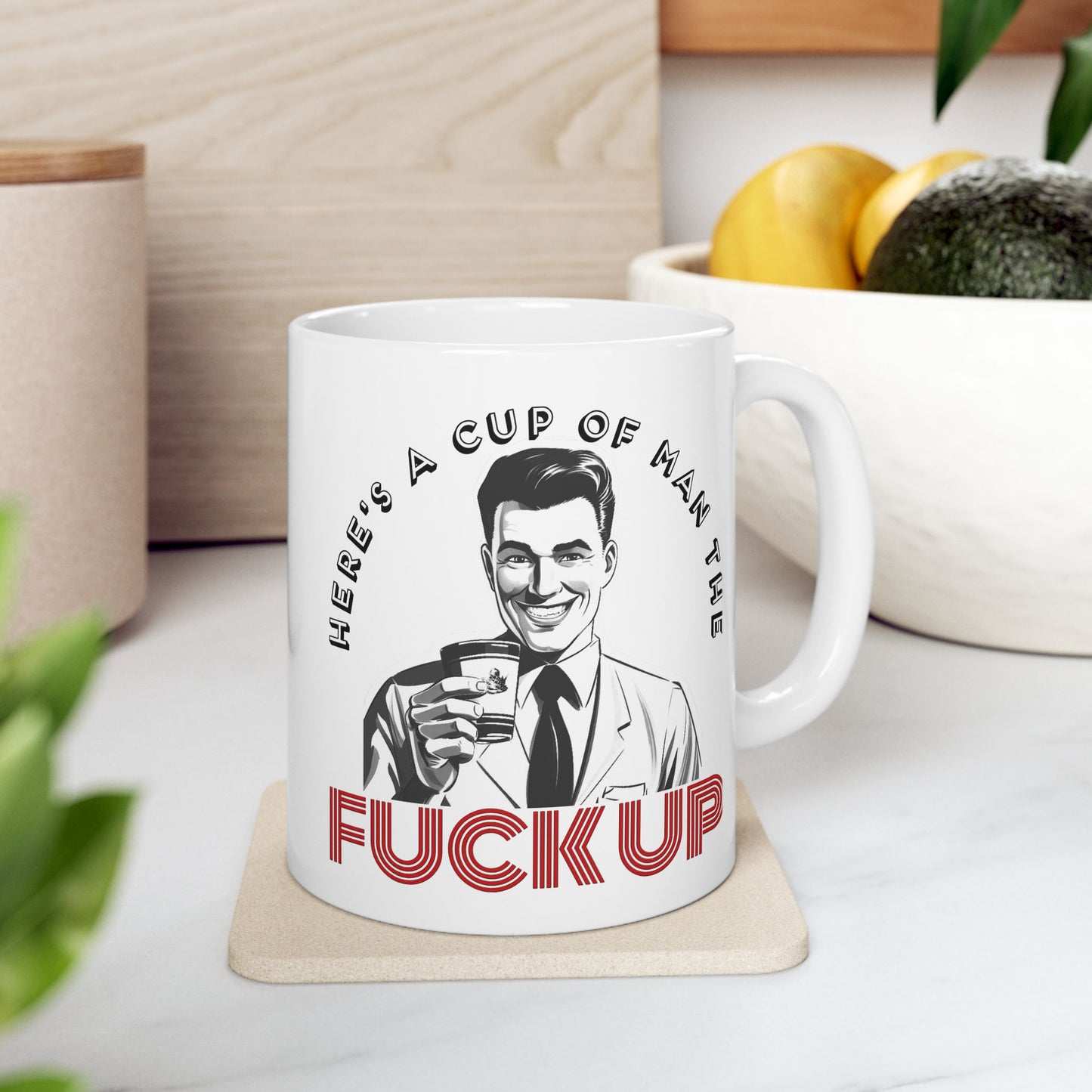 Adult Mug - Here's a Cup of Man The Fuck Up