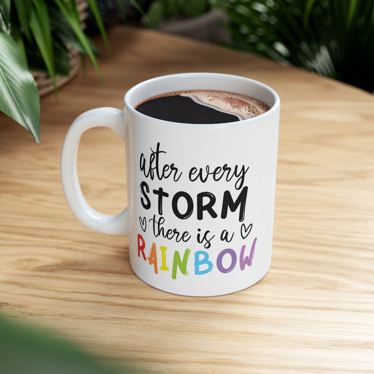 Motivation Mug - After Every Storm There is a Rainbow