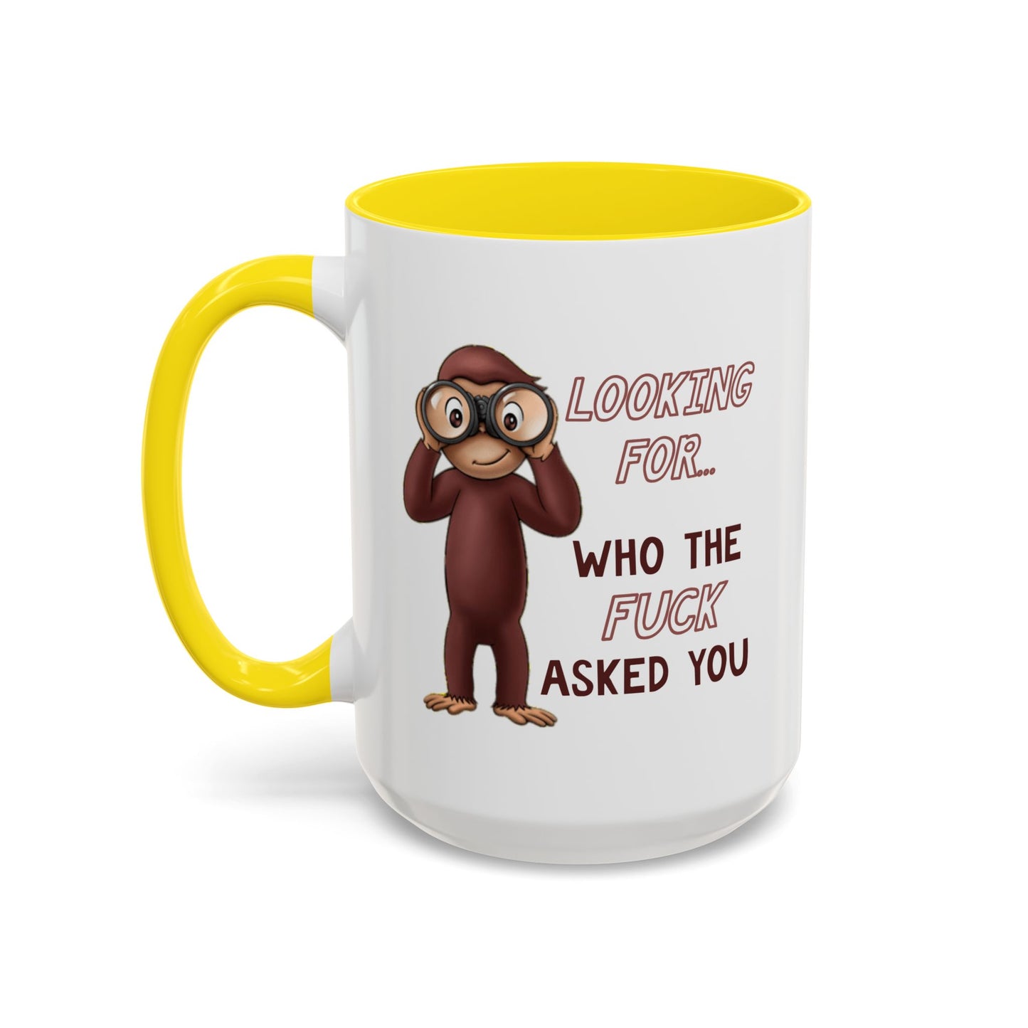Adult Mug - Looking For Who The Fuck Asked You