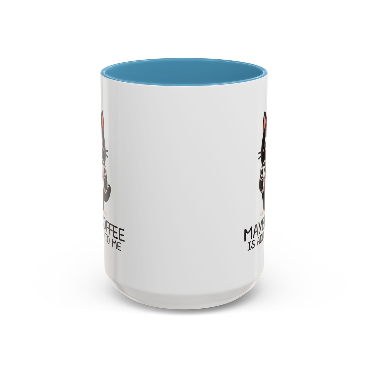 Animal Mug - Maybe Coffee is Addicted To Me
