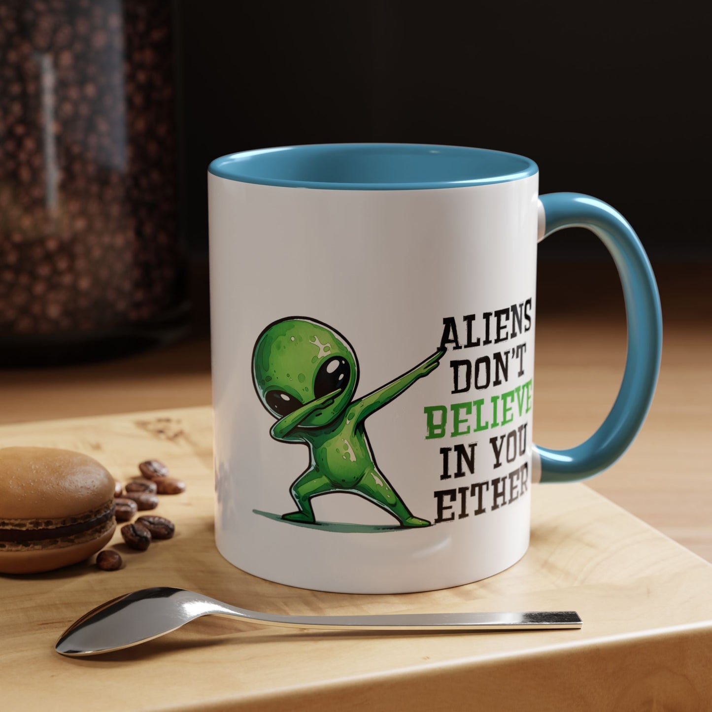 Alien Mug - Aliens Don't Believe In You Either