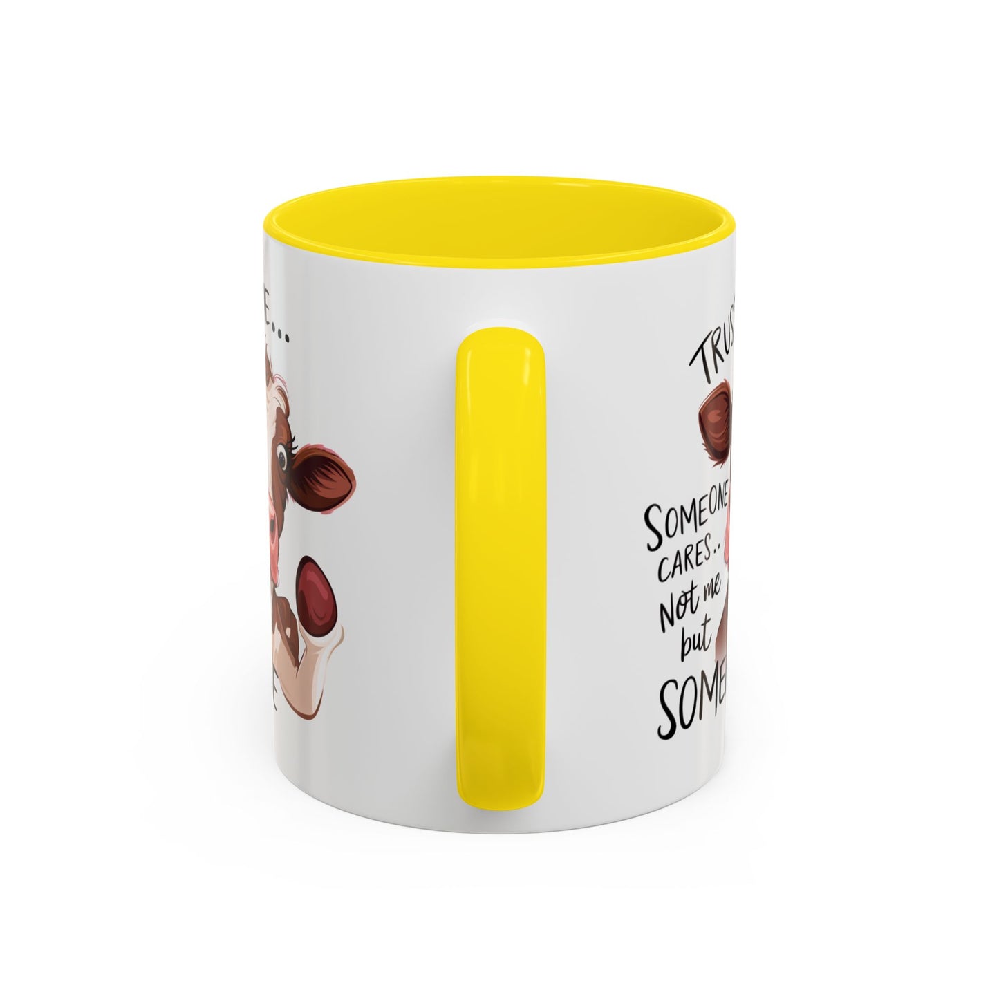 Humor Mug - Trust Me Someone Cares