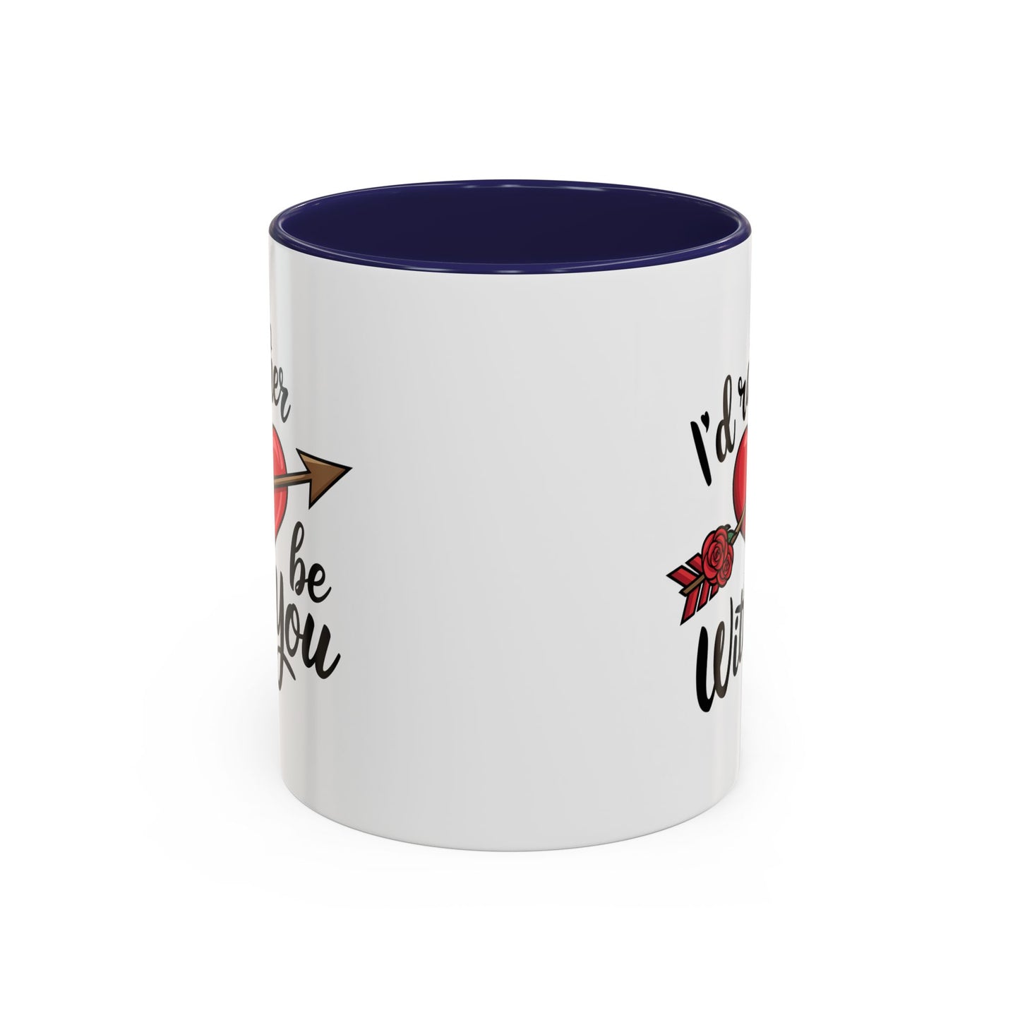 Valentine's Day Mug - I'd Rather Be With You