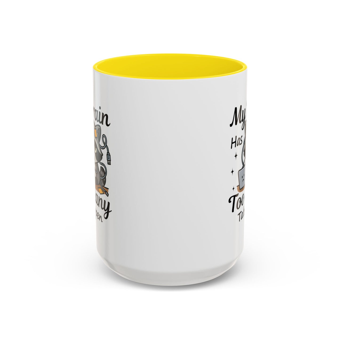 Humor Mug - My Brain Has Too Many Many Tabs Open