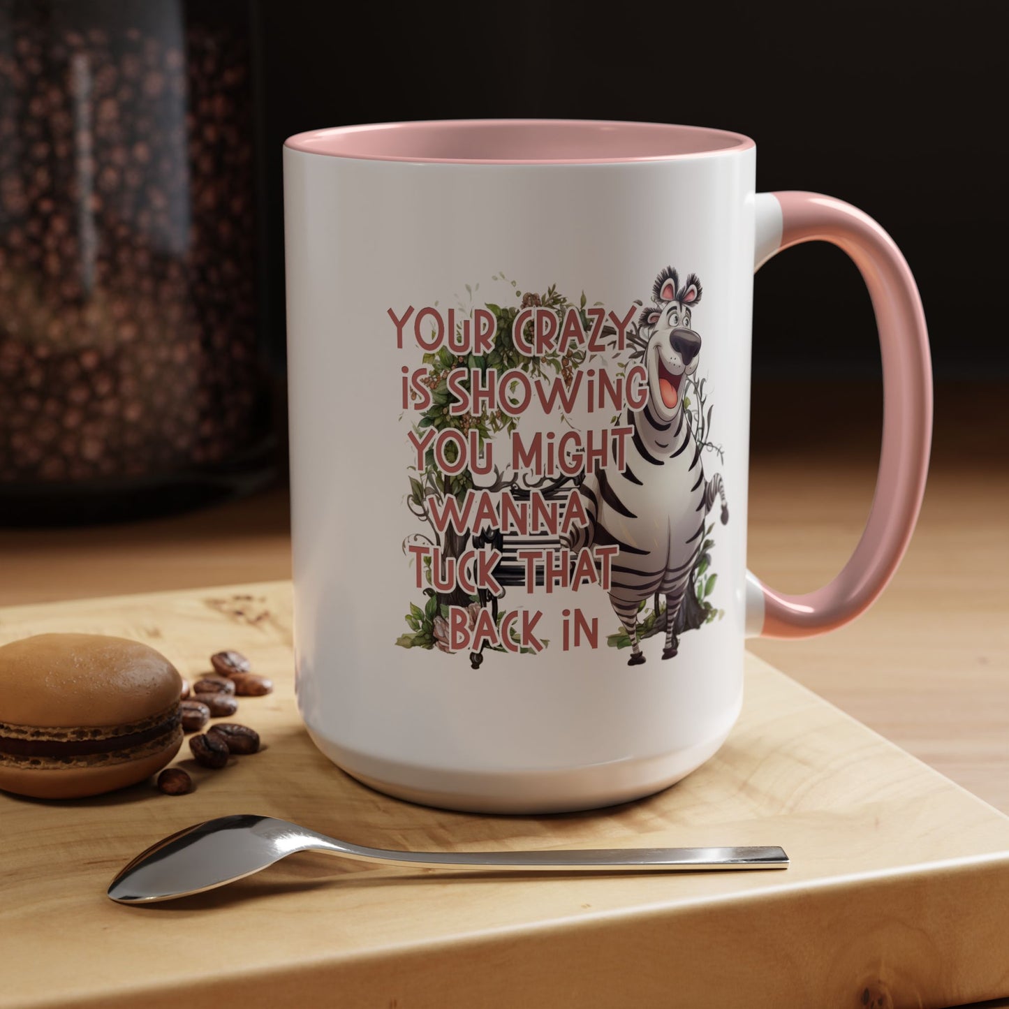 Humor Mug - Your Crazy is Showing