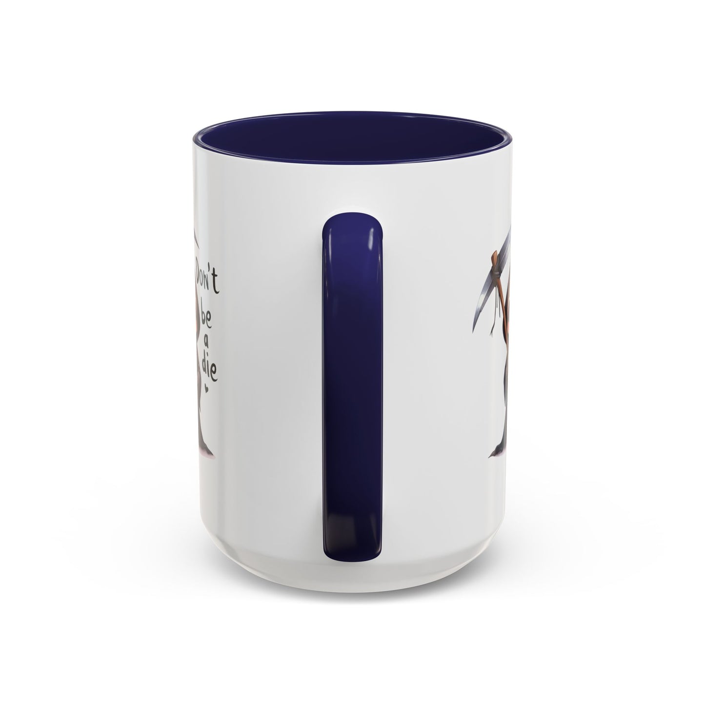 Humor Mug - Don't Be a Die
