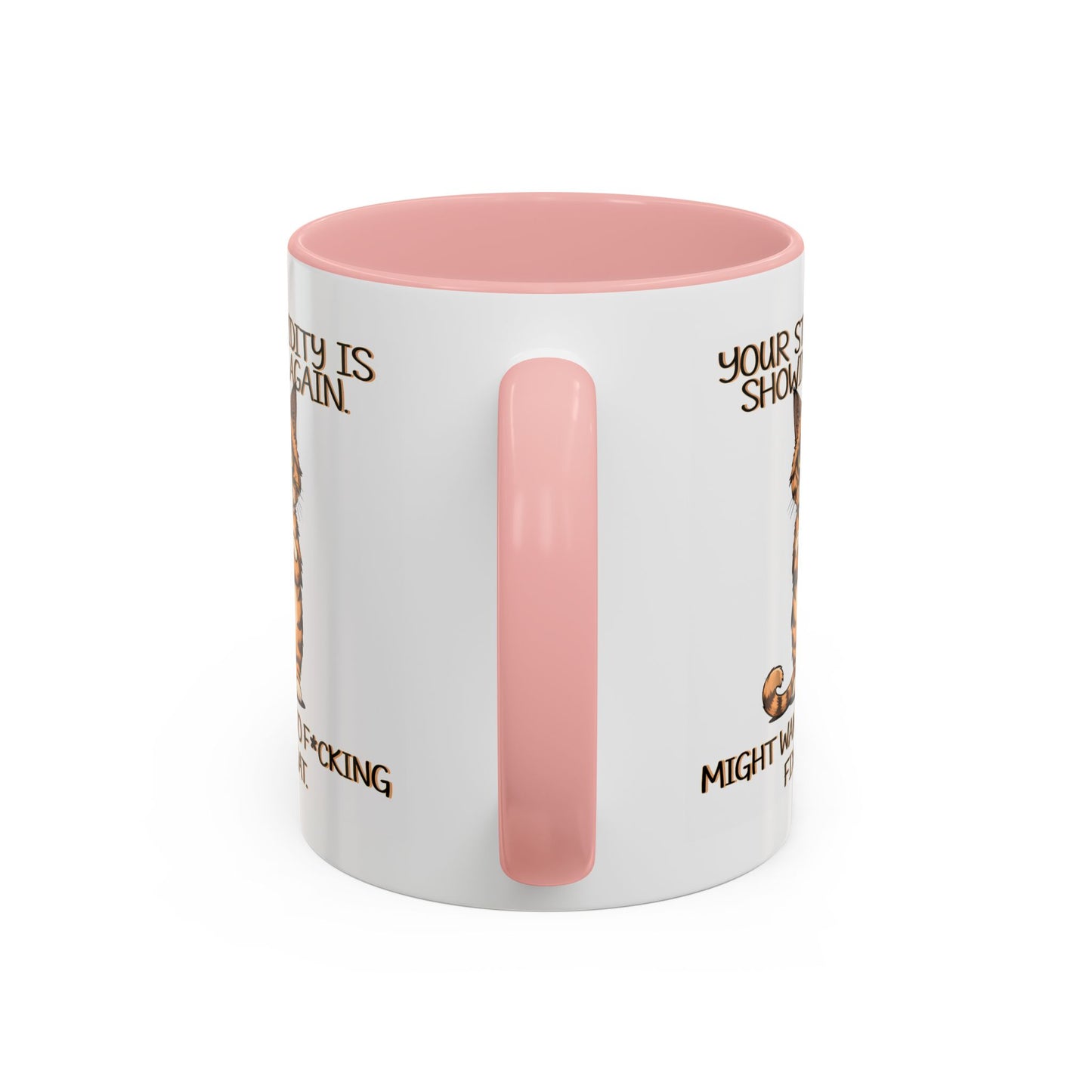 Humor Mug - Your Stupidity is Showing Again