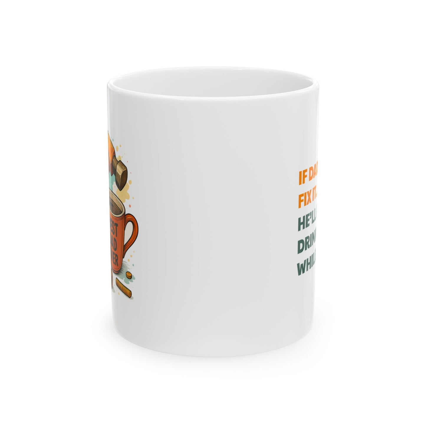Father's Day Mug - If Dad Can't Fix It
