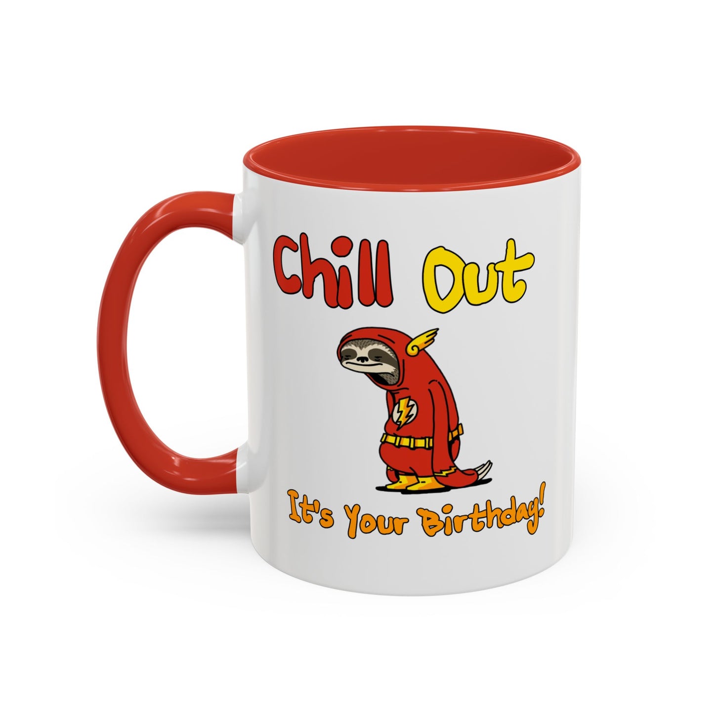 Birthday Mug - Chill Out It's Your Birthday