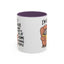 Animal Mug - I'm Exactly Where I Want To Be