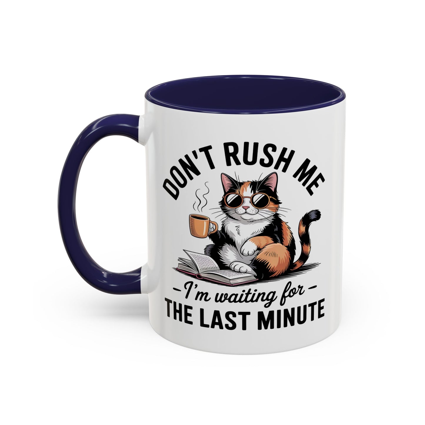 Humor Mug - Don't Rush Me Cat