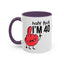 Adult Mug - Holy Fuck I'm Fourty