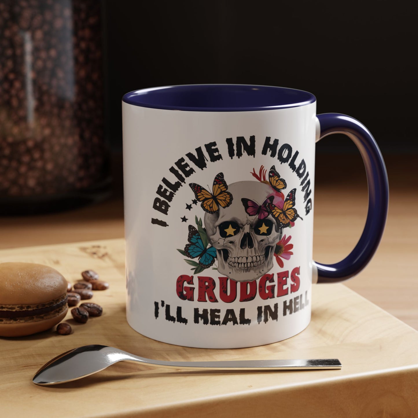 Adult Mug - I Believe in Holding Grudges
