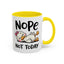 Humor Mug - Nope Not Today