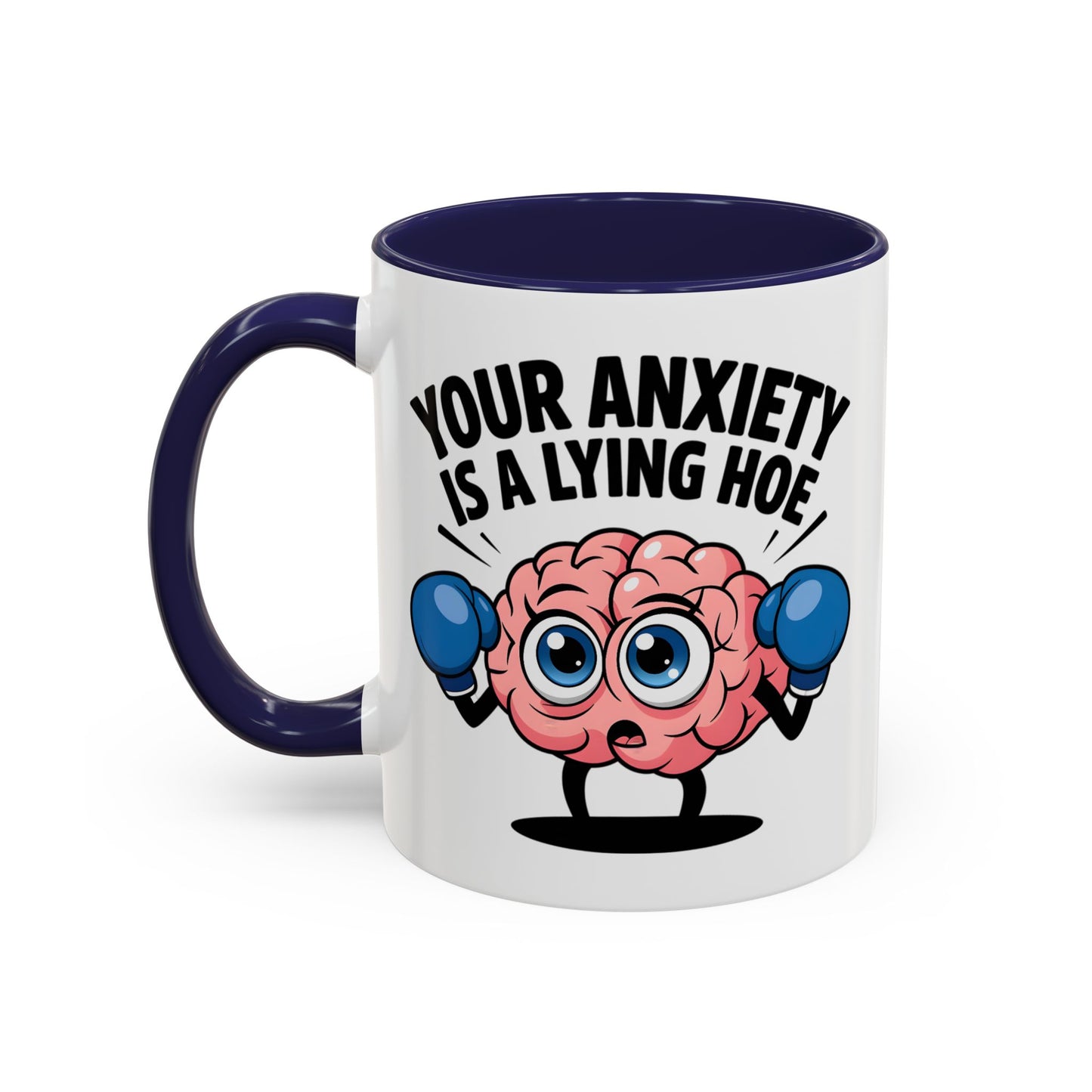 Adult Mug - Your Anxiety Is a Lying Hoe