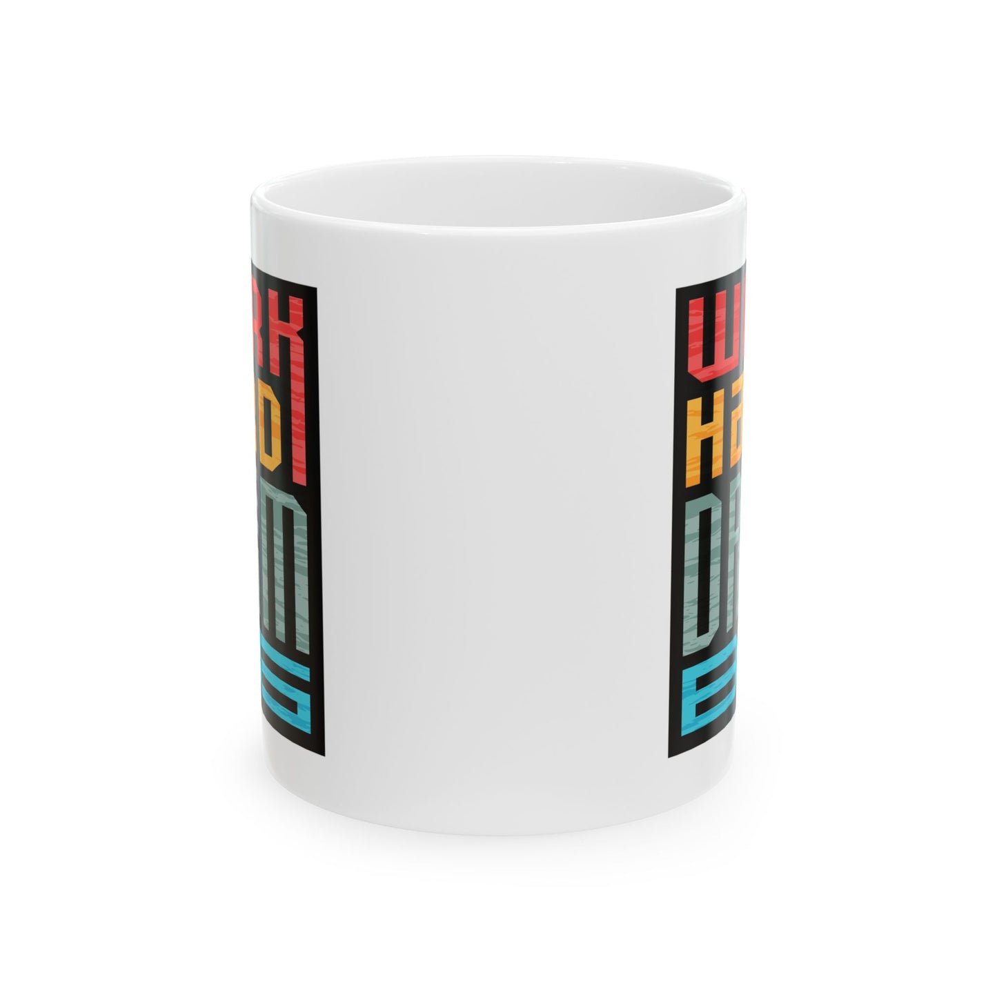 Motivation Mug - Work Hard Dream Big