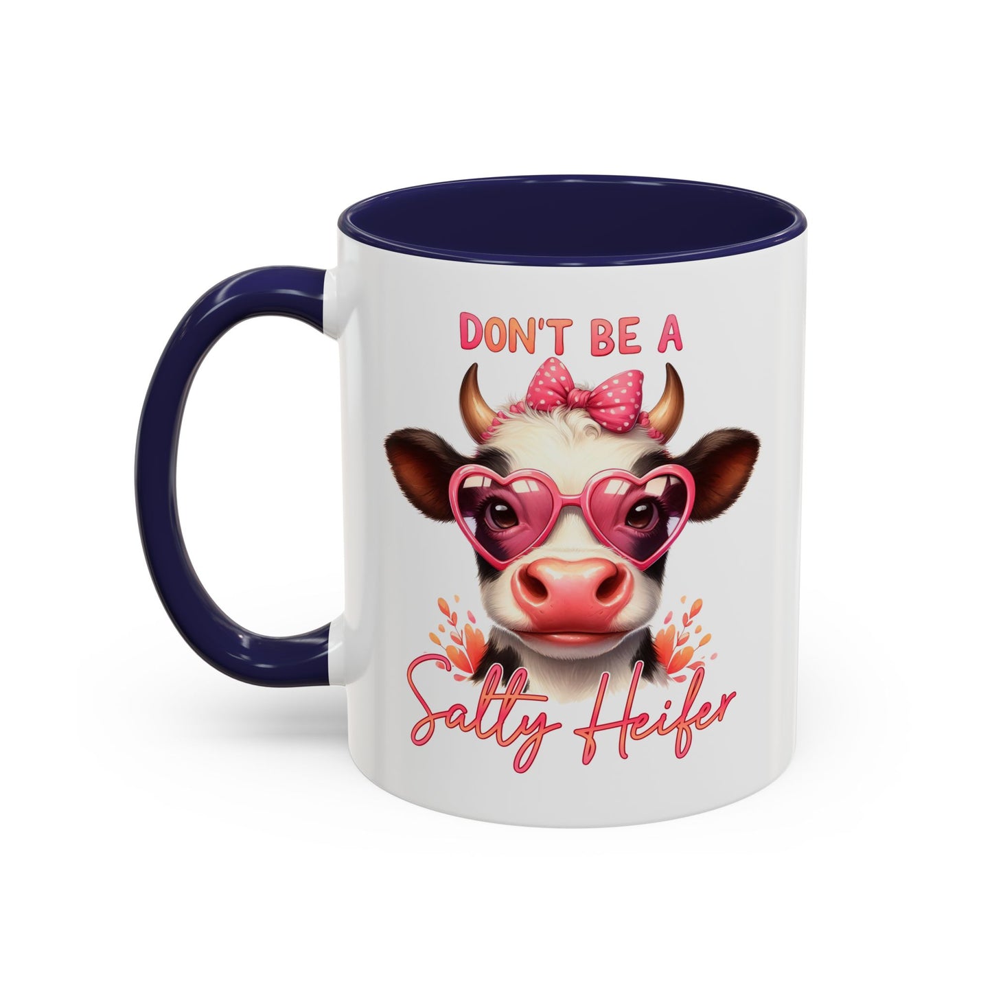 Humor Mug - Don't Be a Salty Heifer