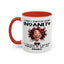 Humor Mug - I Don't Suffer from Insanity