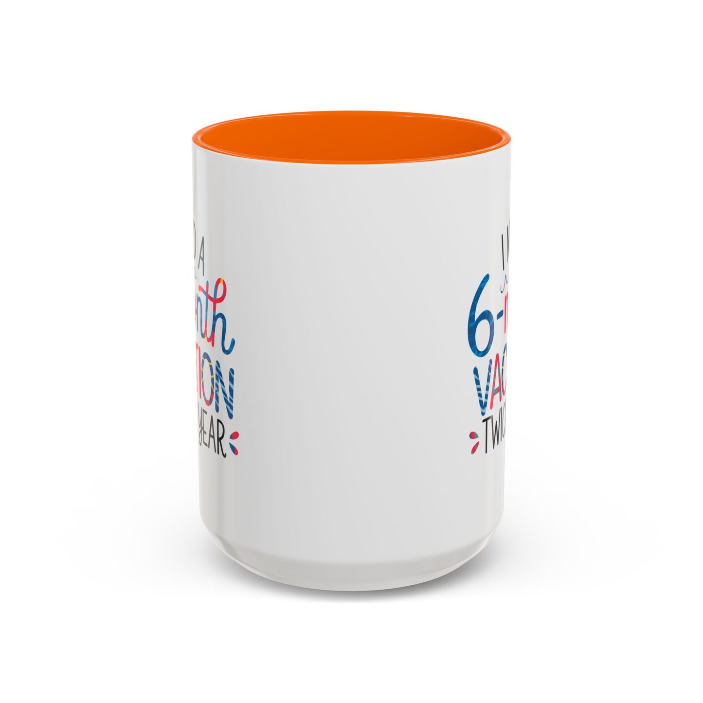Office Mug - I Need a Six-Month Vacation