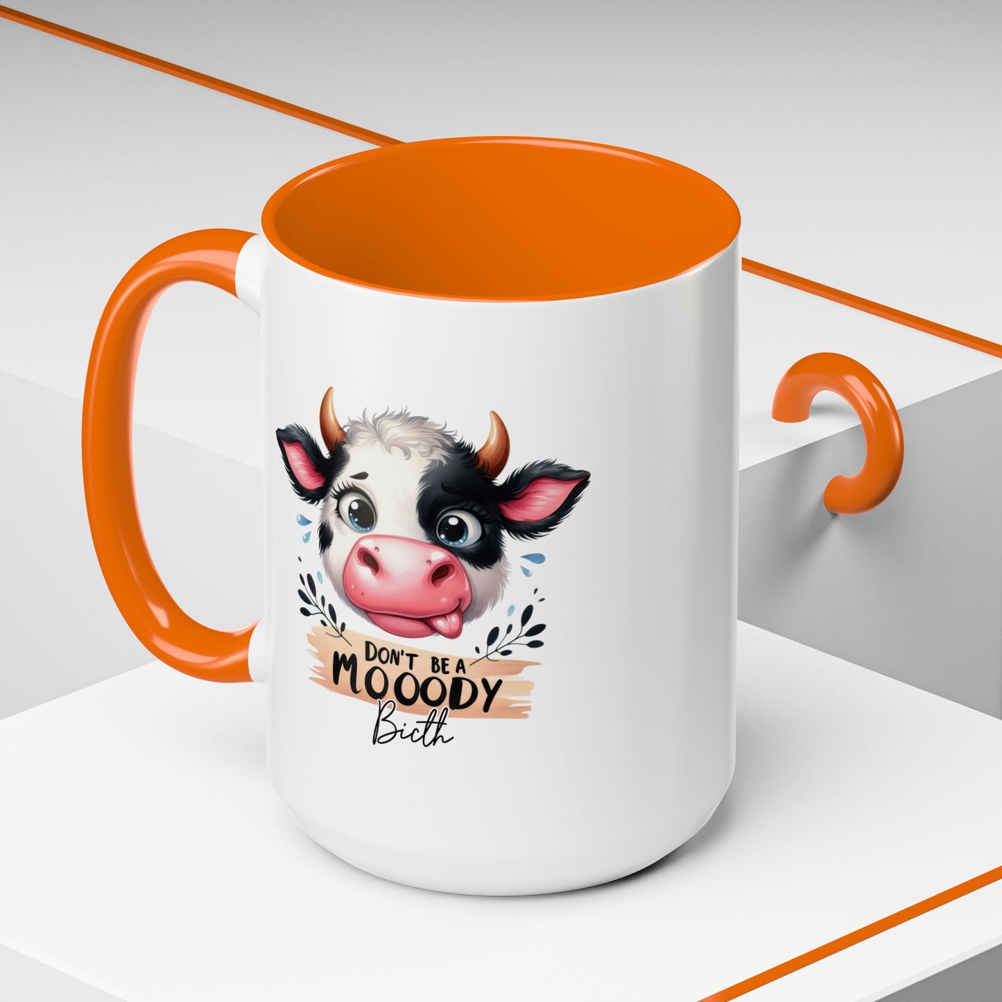 Humor Mug - Don't Be a Mooody Bitch