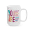Mother's Day Mug - You Are