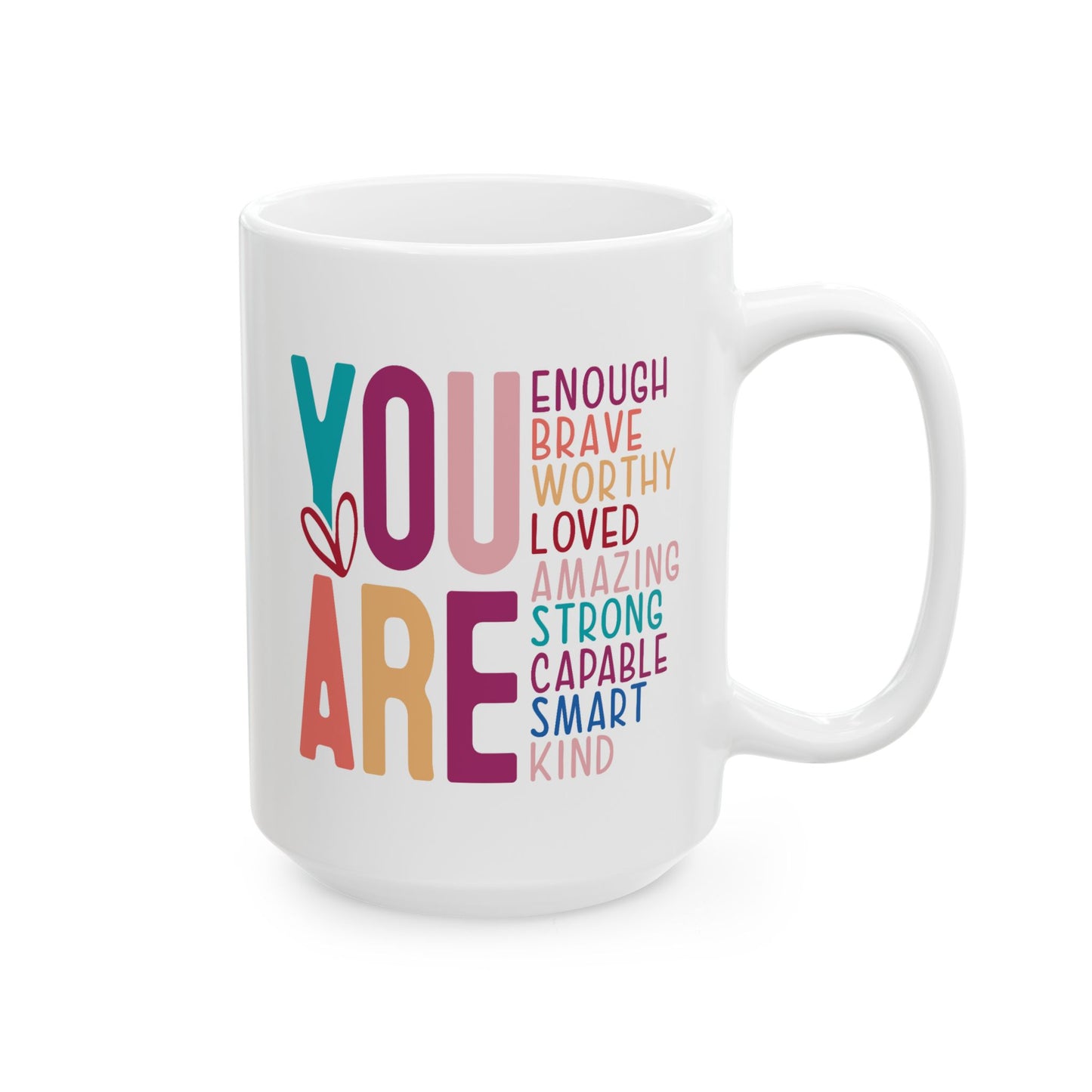 Mother's Day Mug - You Are