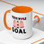 Adult Mug - Your Hole Is My Goal