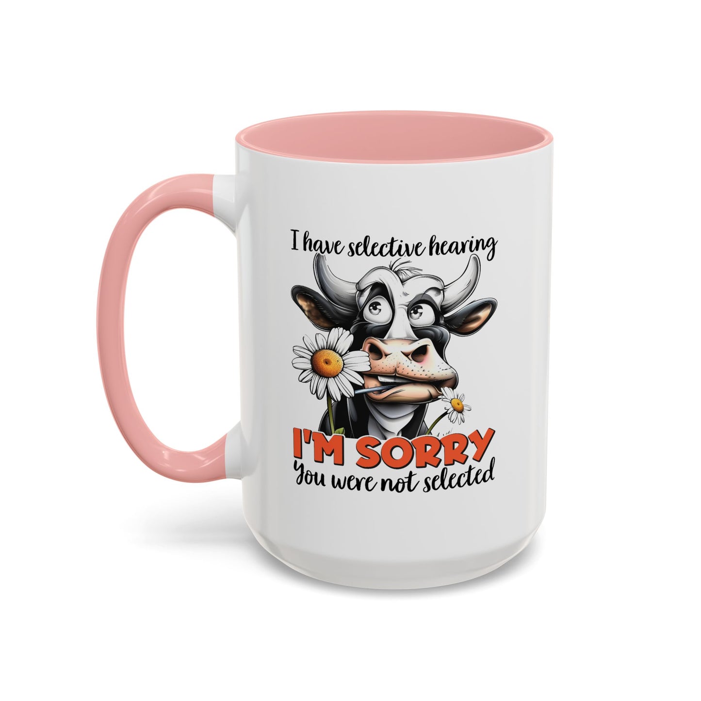 Humor Mug - I Have Selective Hearing