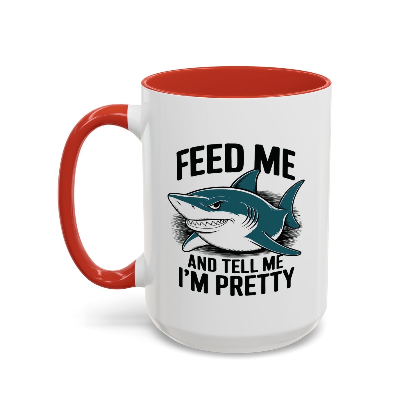 Humor Mug - Feed Me and Tell Me I'm Pretty Shark