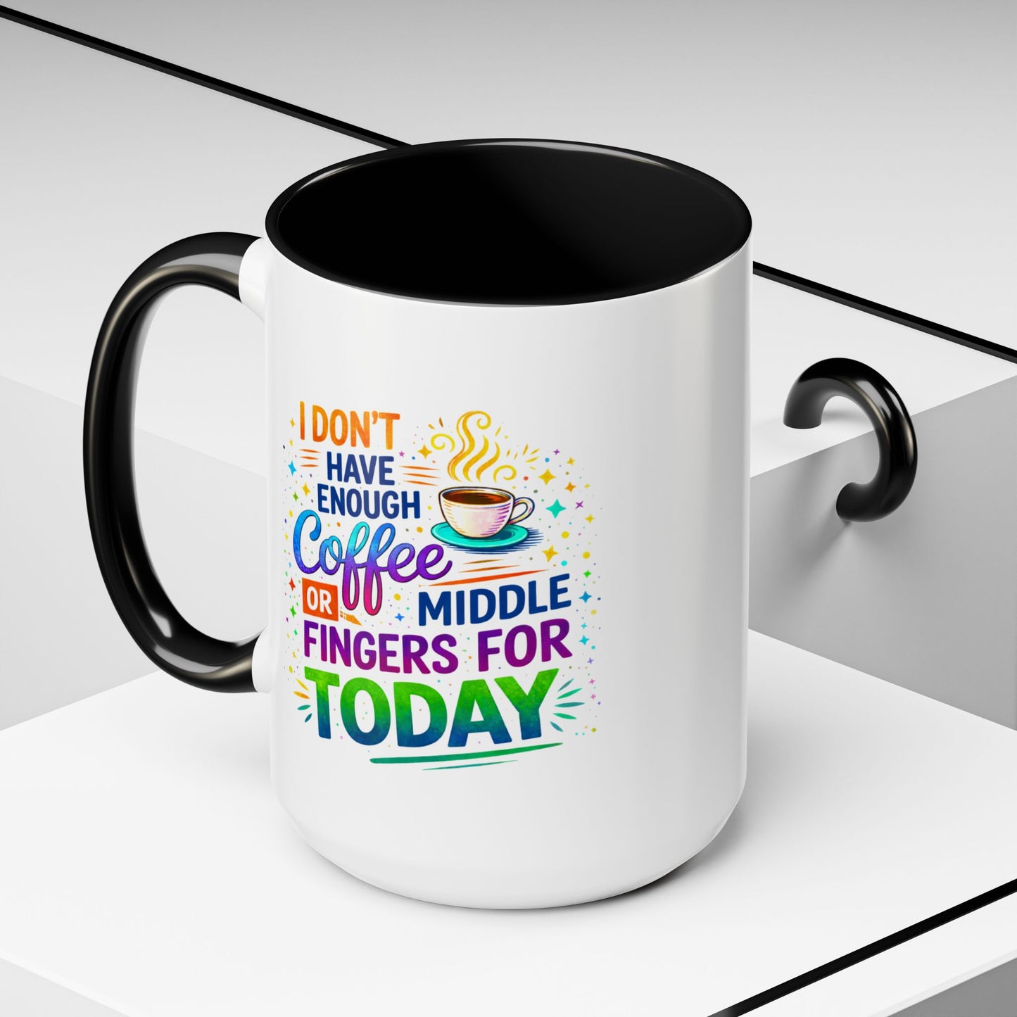 Humor Mug - I Don't Have Enough Coffee