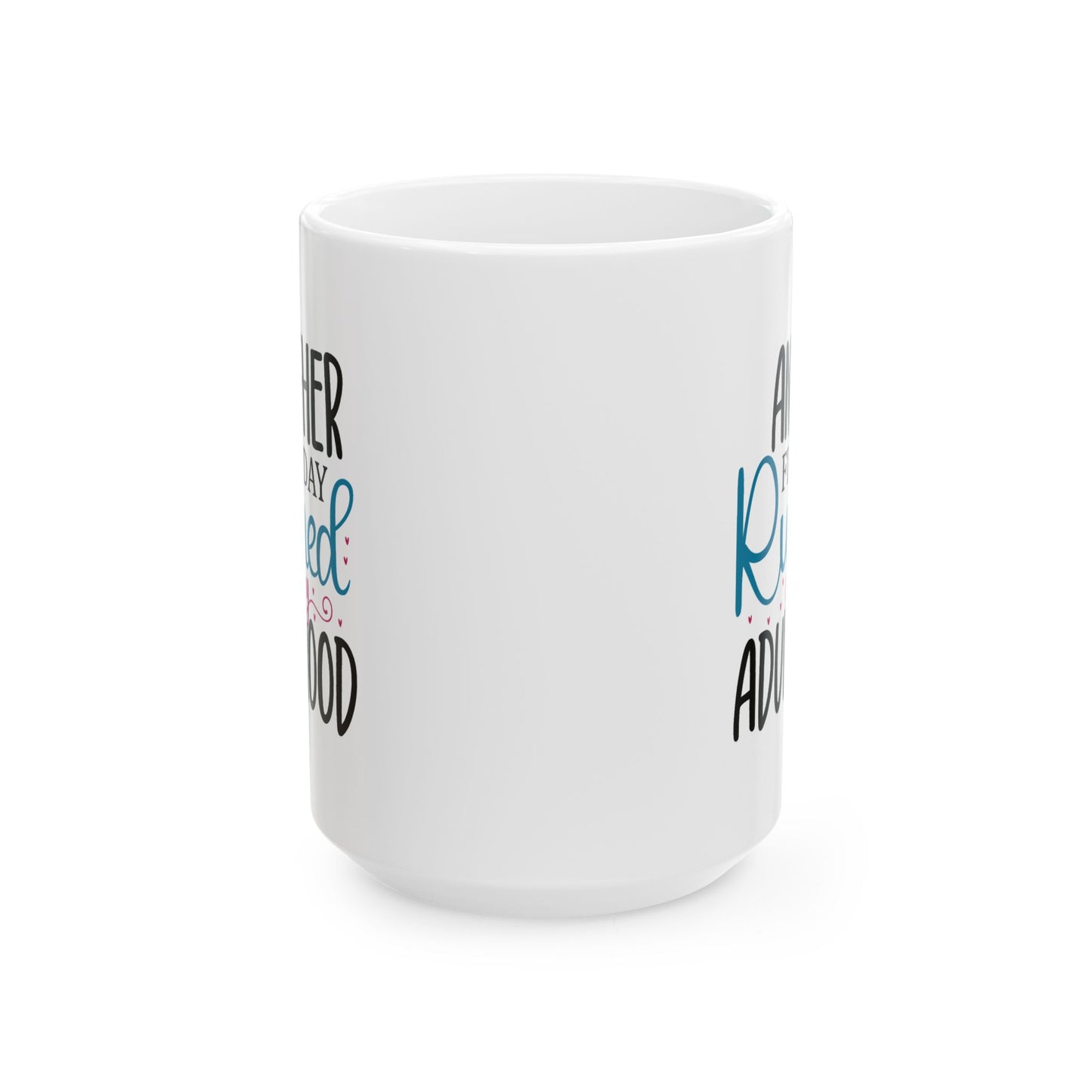 Humor Mug - Another Fine Day Ruined