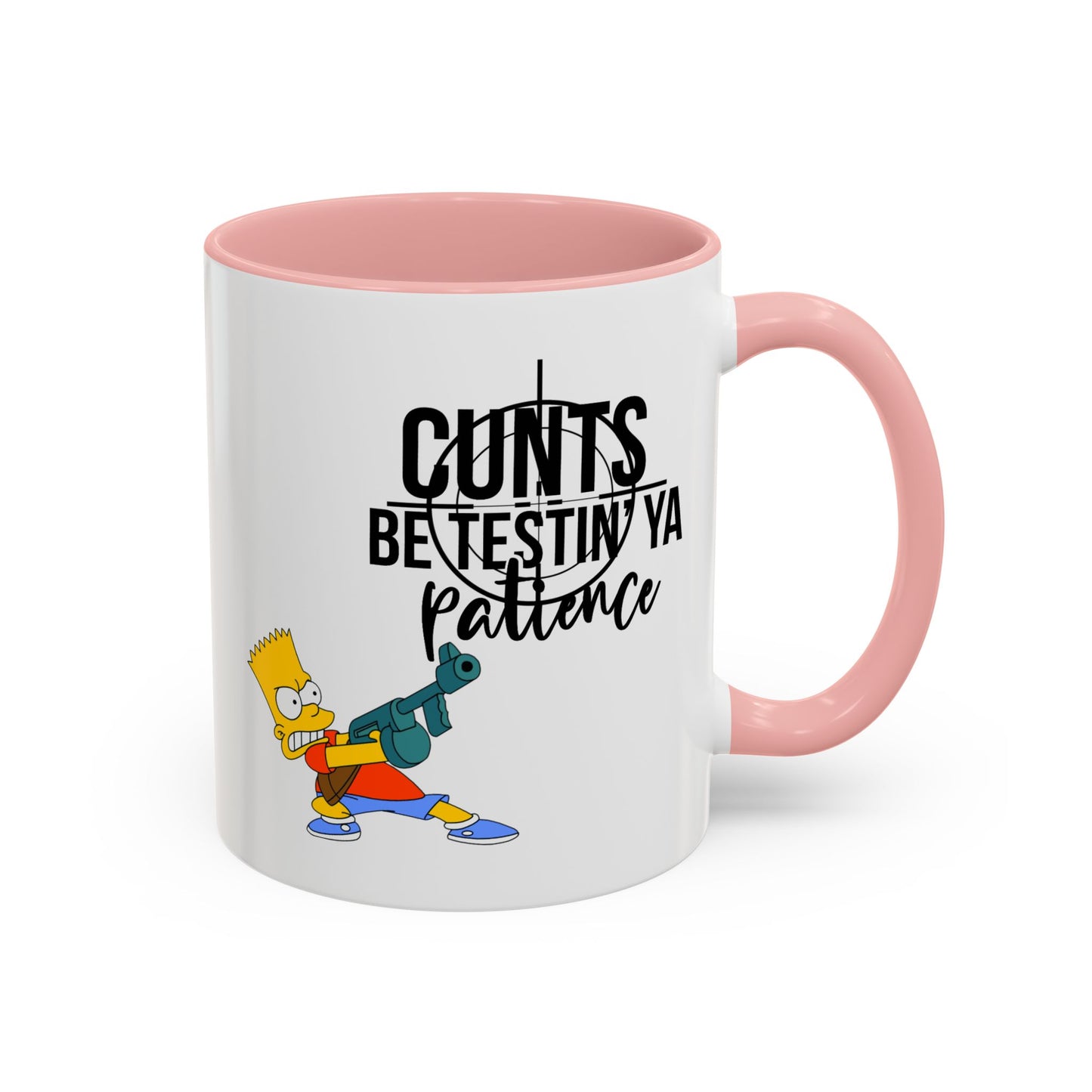 Adult Mug - Cunts Be Testing Ya Patience