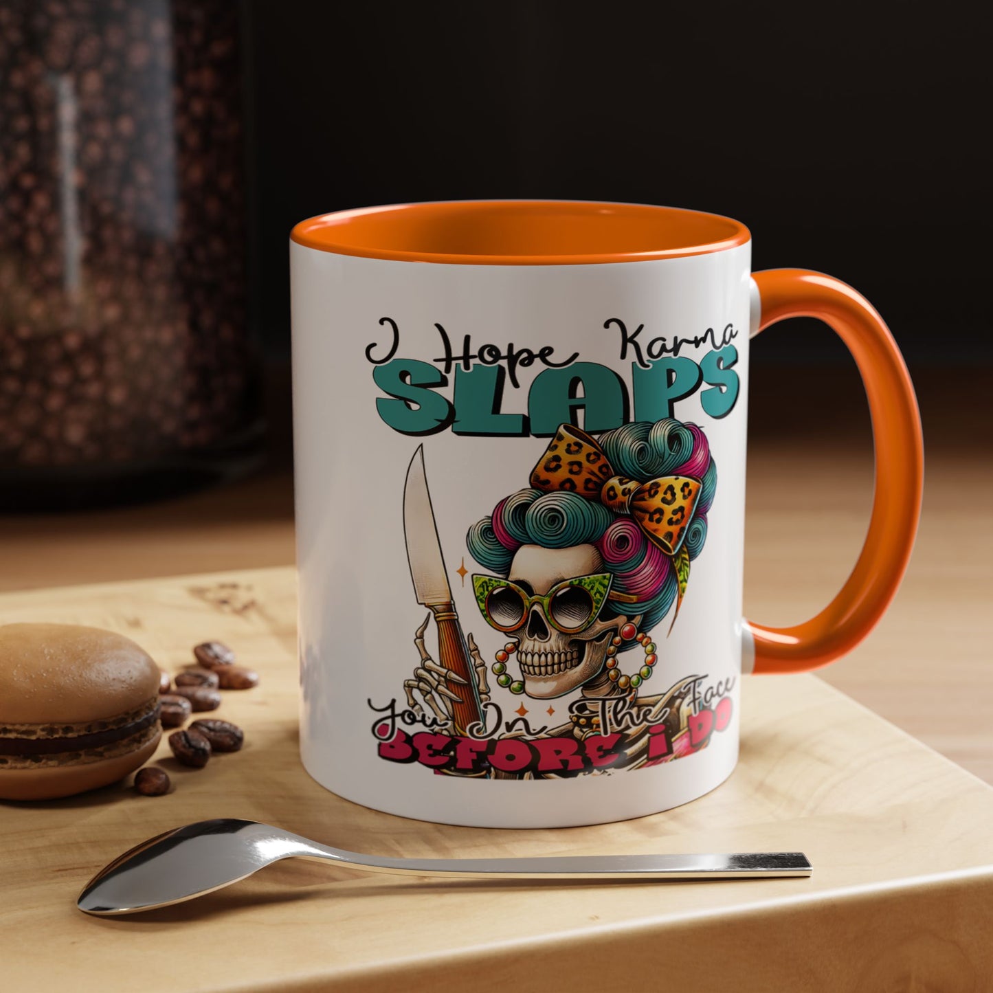 Humor Mug - I Hope Karma Slaps You in the Face
