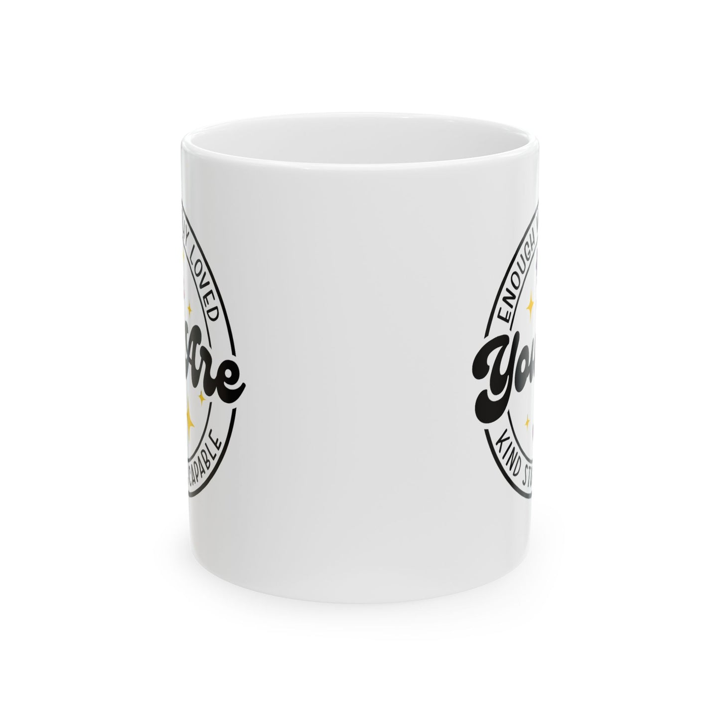 Motivation Mug - You Are Enough Worthy loved