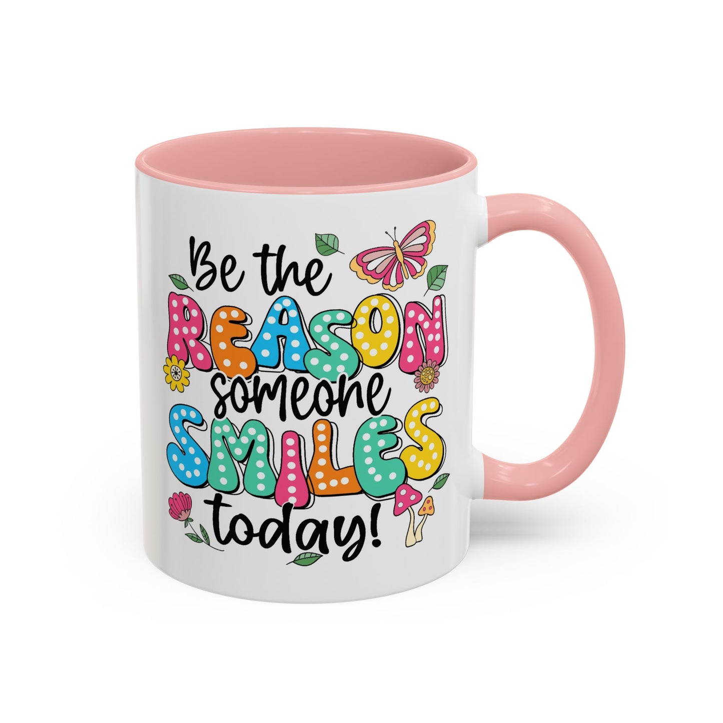 Motivational Mug - Be The Reason Someone Smiles Today
