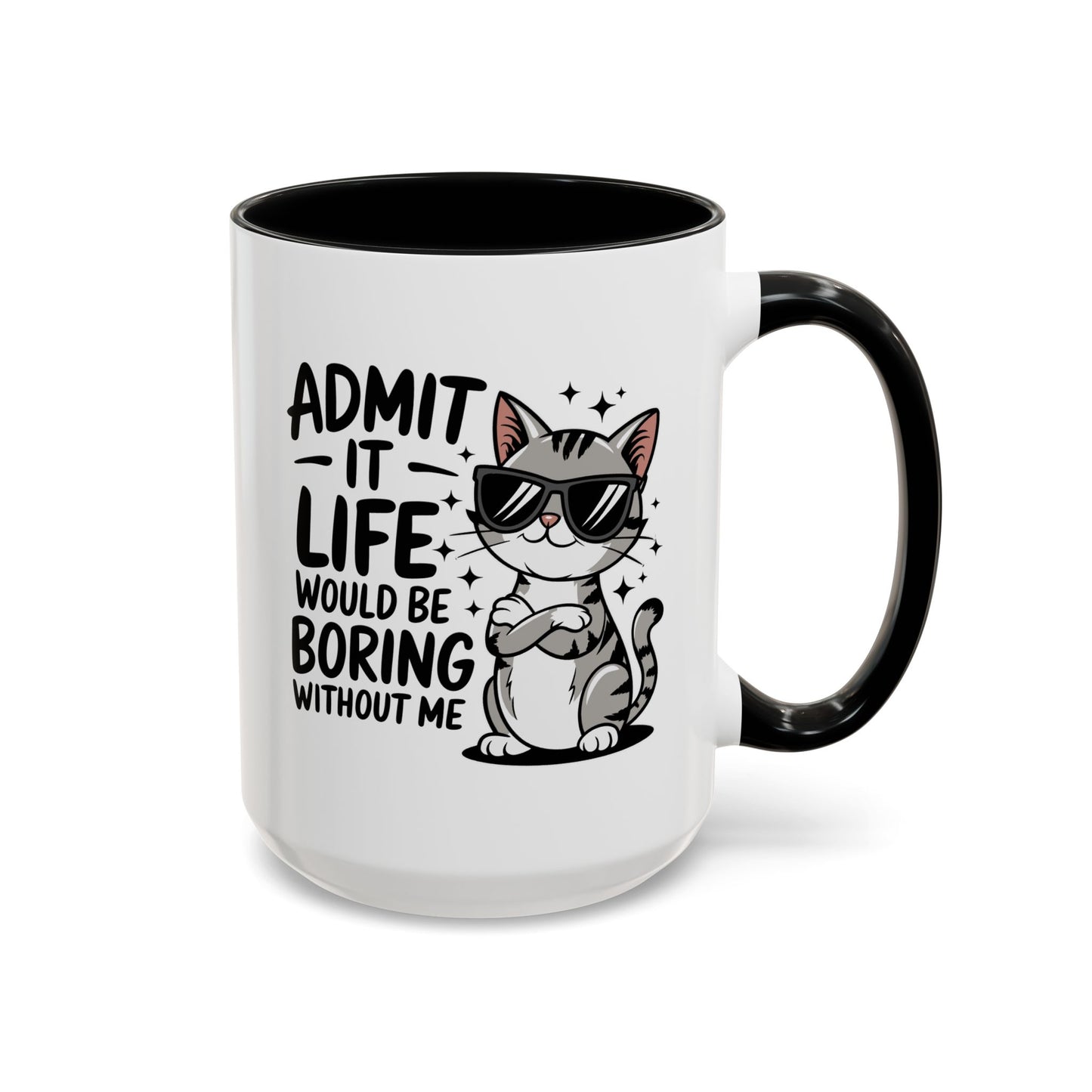 Animal Mug - Admit It Life Would Be Boring