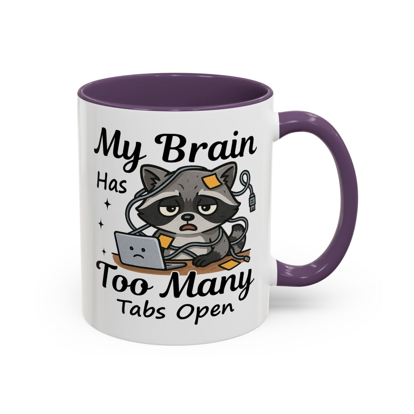 Humor Mug - My Brain Has Too Many Many Tabs Open