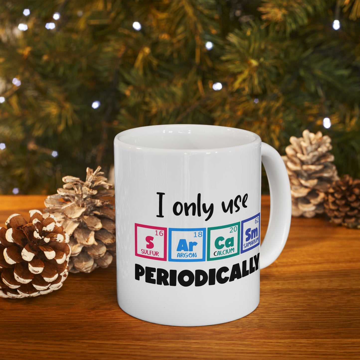 Humor Mug - I Only Use Sarcasm Periodically
