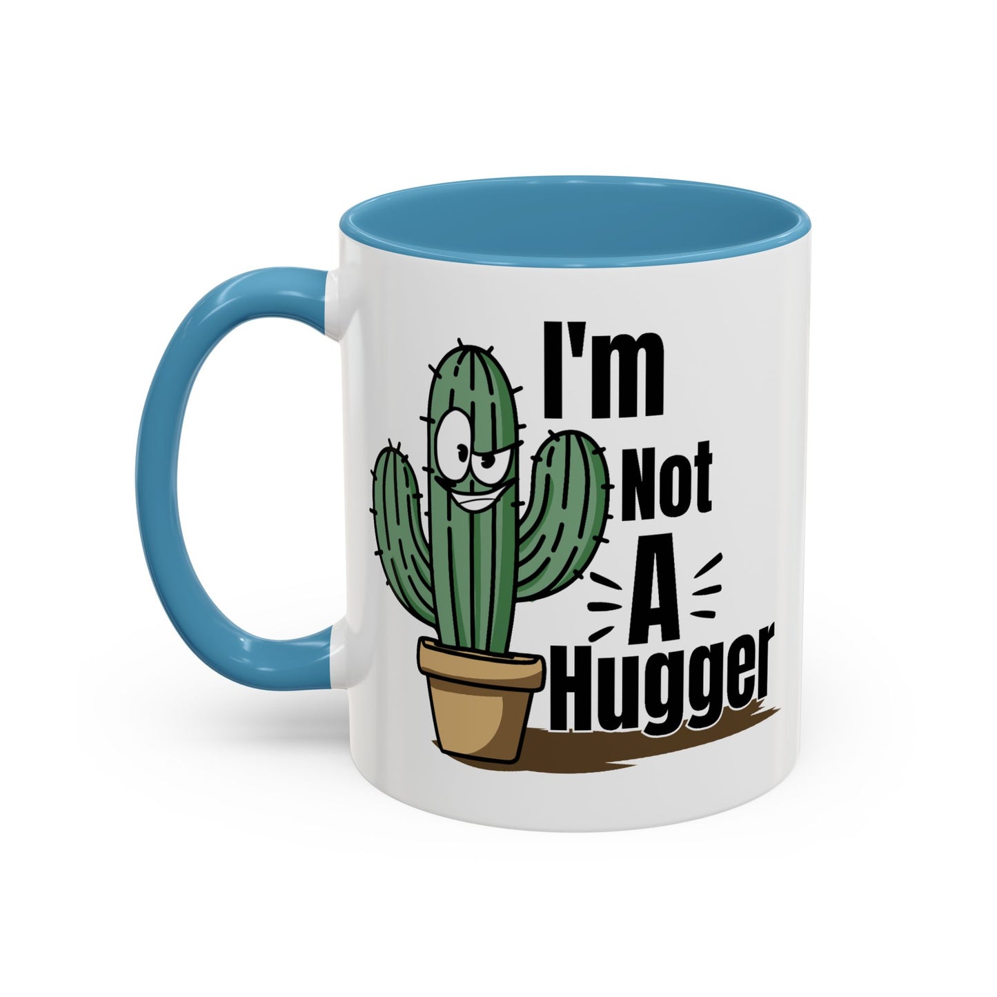 Humor Mug - I'm Not A Hugger