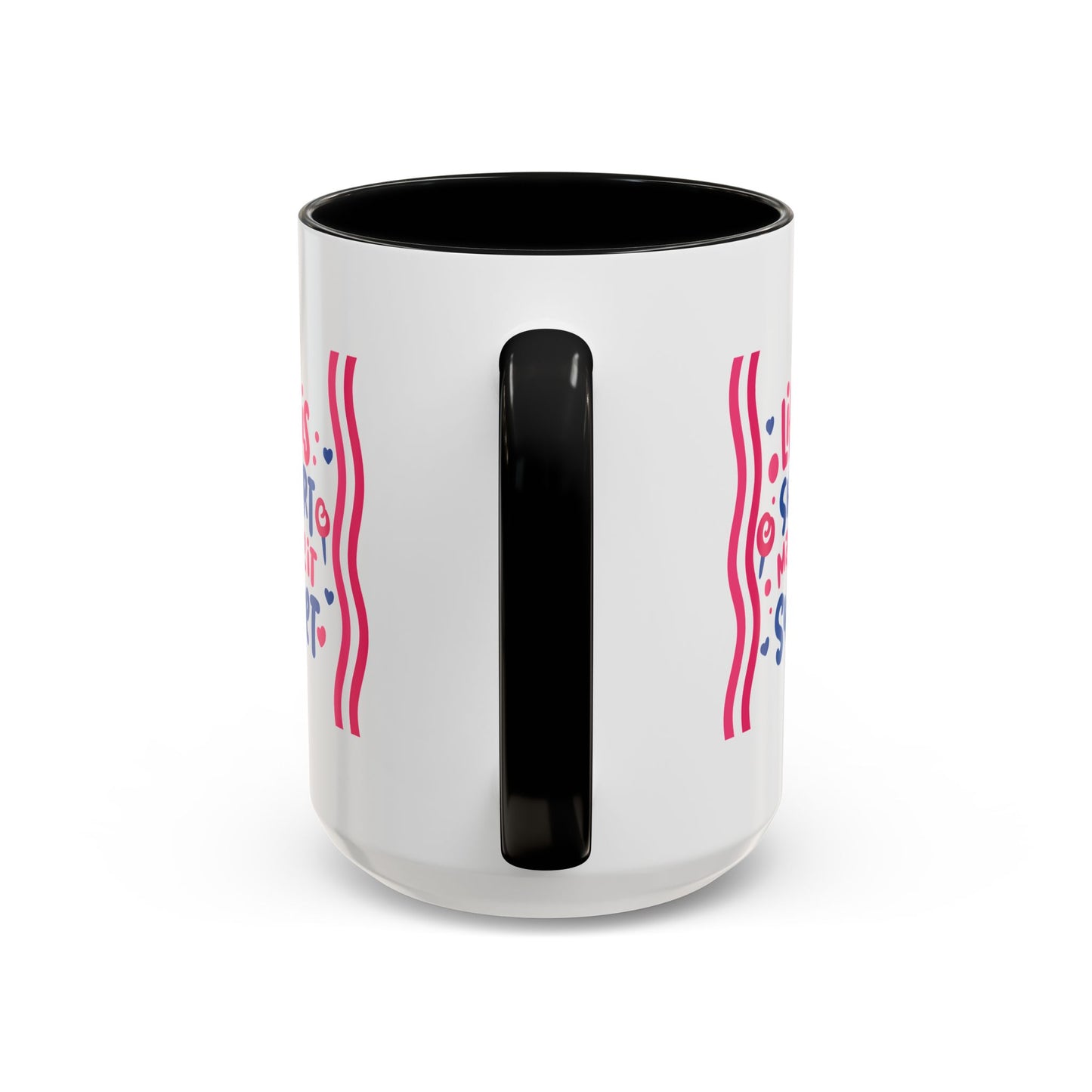 Motivation Mug - Life is Short Make it Sweet