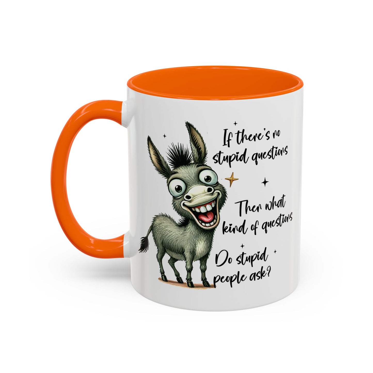 Humor Mug - If there are no stupid questions