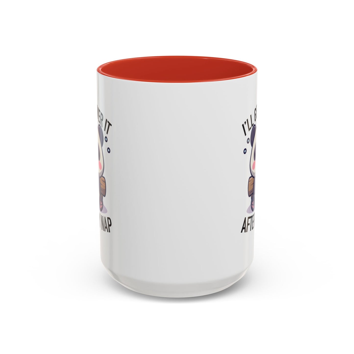 Humor Mug - I'll Get Over It After My Nap
