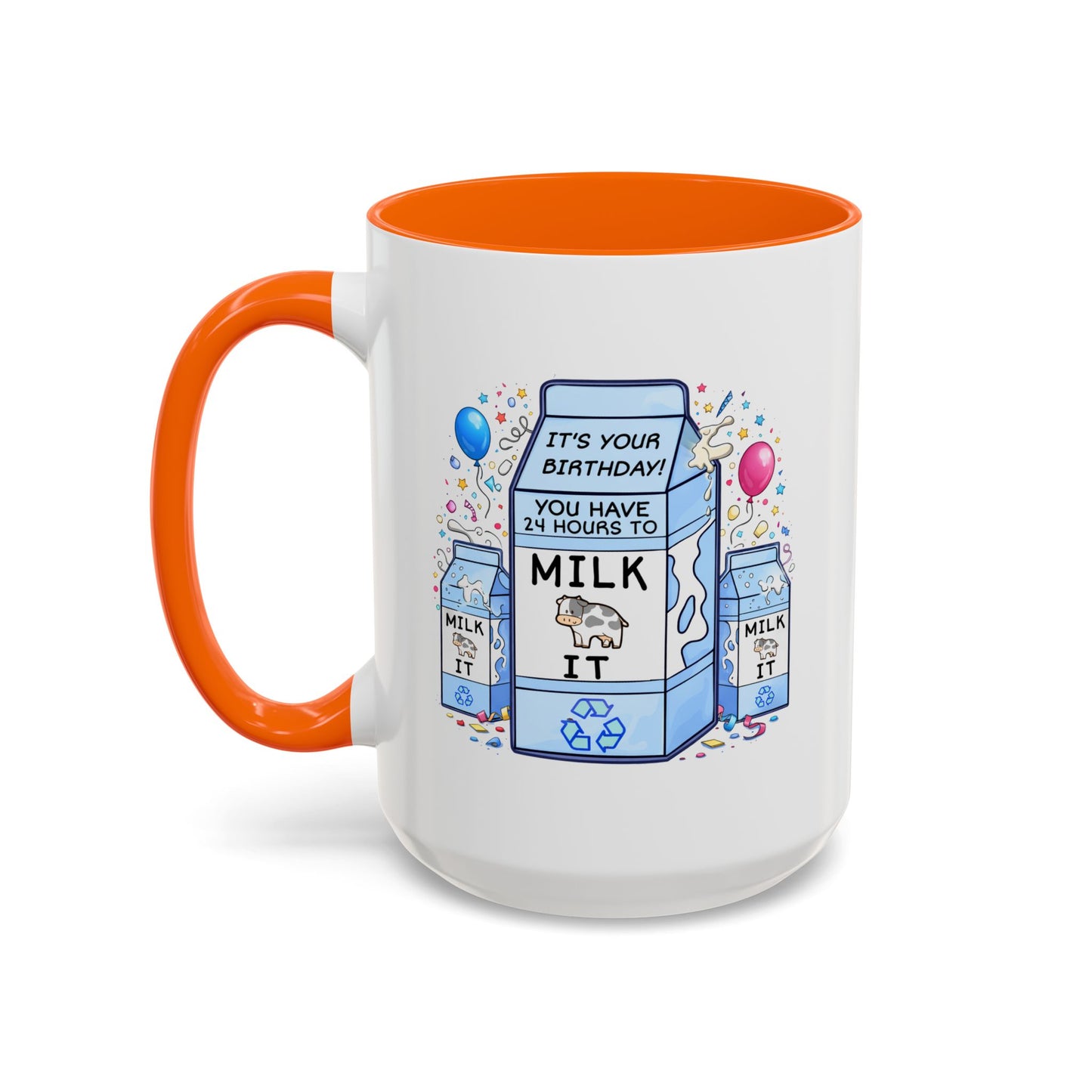 Birthday Mug - 24 Hours to Milk It