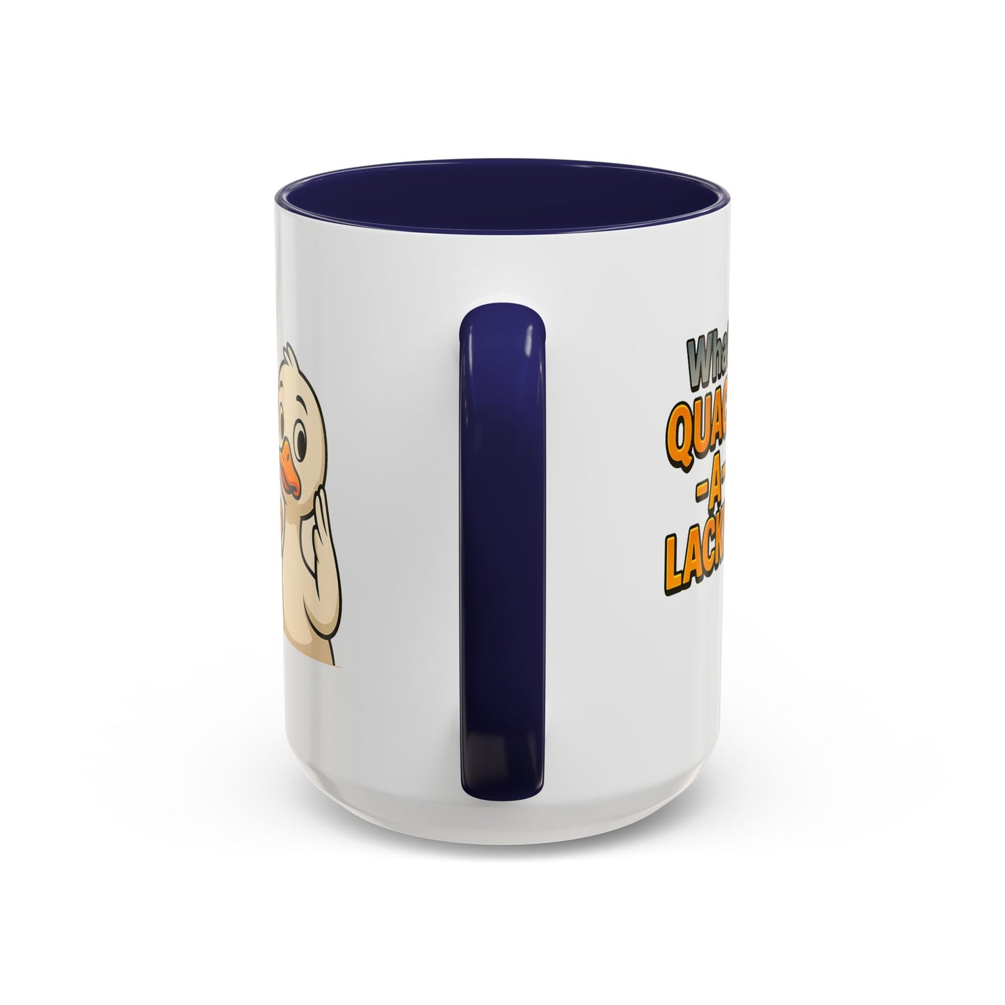 Humor Mug - What's Quack-a-Lackin'?